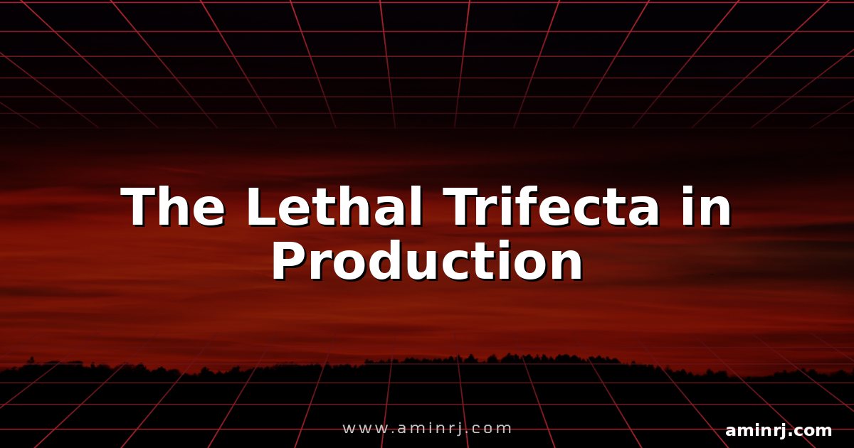 The lethal trifecta - private data, untrusted content, and an outbound path